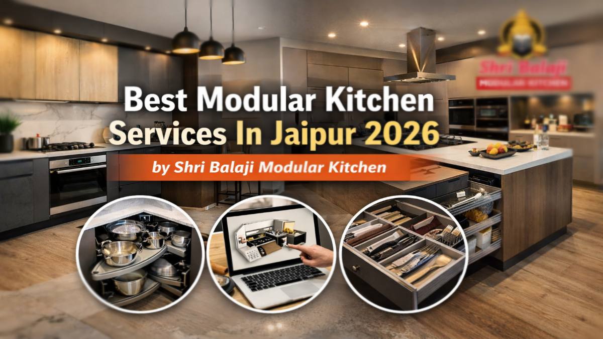 Best Modular Kitchen Services In Jaipur 2026 – Transform Your Kitchen with Shri Balaji Modular Kitchen
